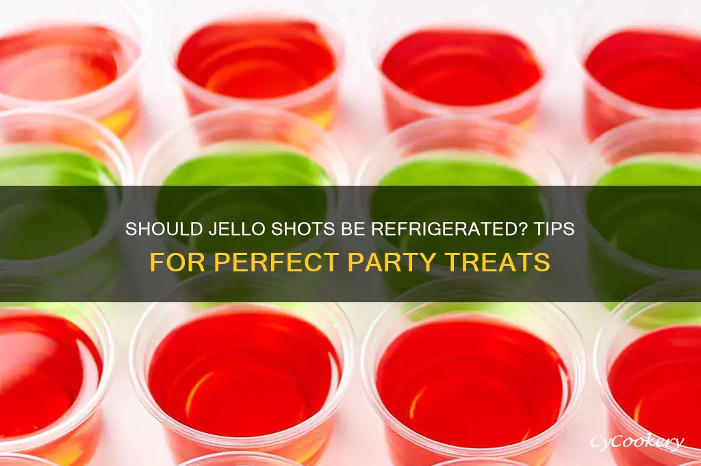 do i have to refrigerate jello shots