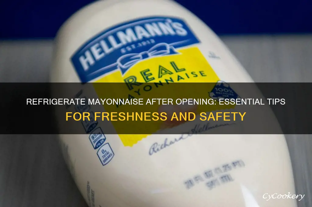 do i have to refrigerate mayonnaise after opening