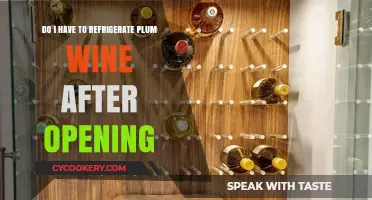 Refrigerating Plum Wine: Post-Opening Storage Tips for Optimal Flavor
