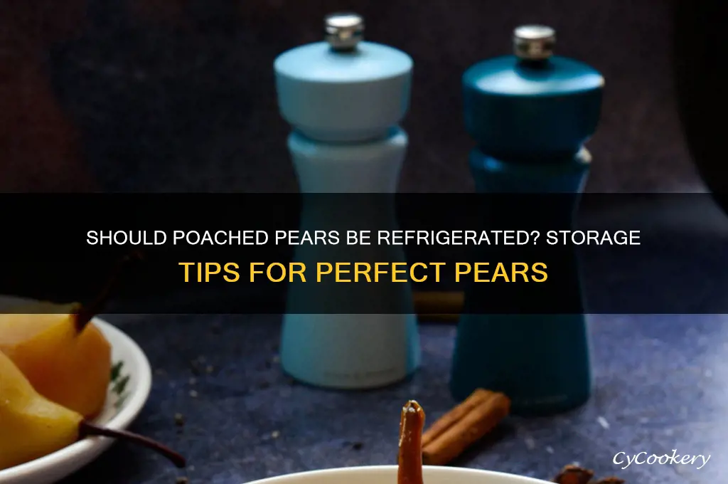 do i have to refrigerate poached pears