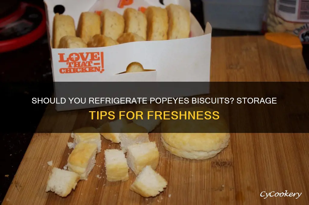 do i have to refrigerate popeyes biscuits