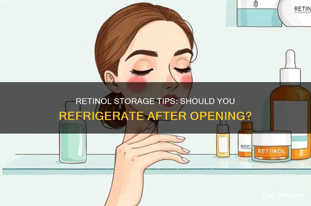 do i have to refrigerate retinol after opening