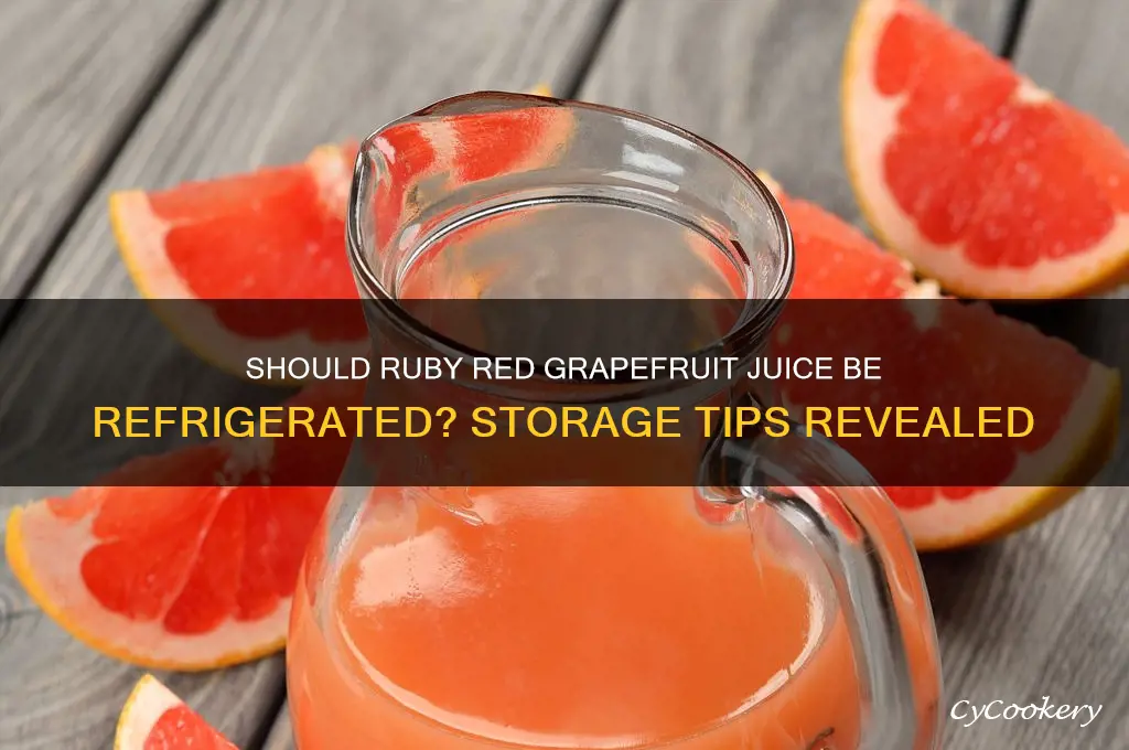 do i have to refrigerate ruby red grapefruit juice