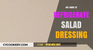 Should Salad Dressing Be Refrigerated? A Guide to Proper Storage