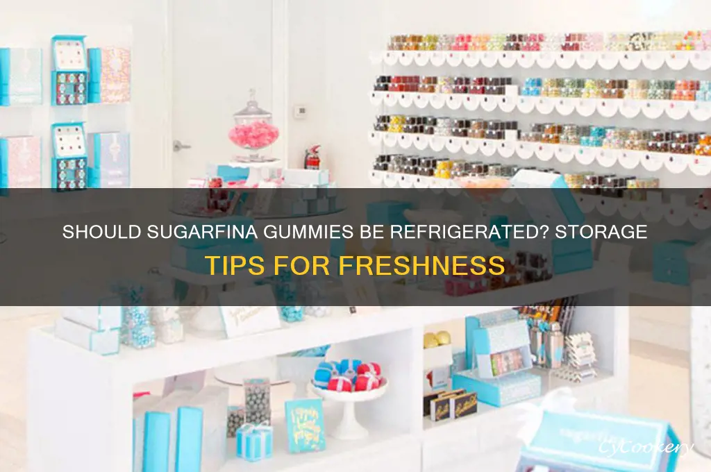 do i have to refrigerate sugarfina gummies