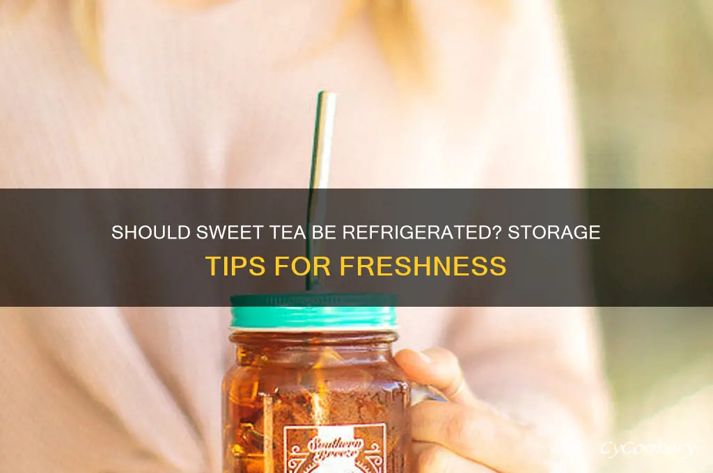 do i have to refrigerate sweet tea