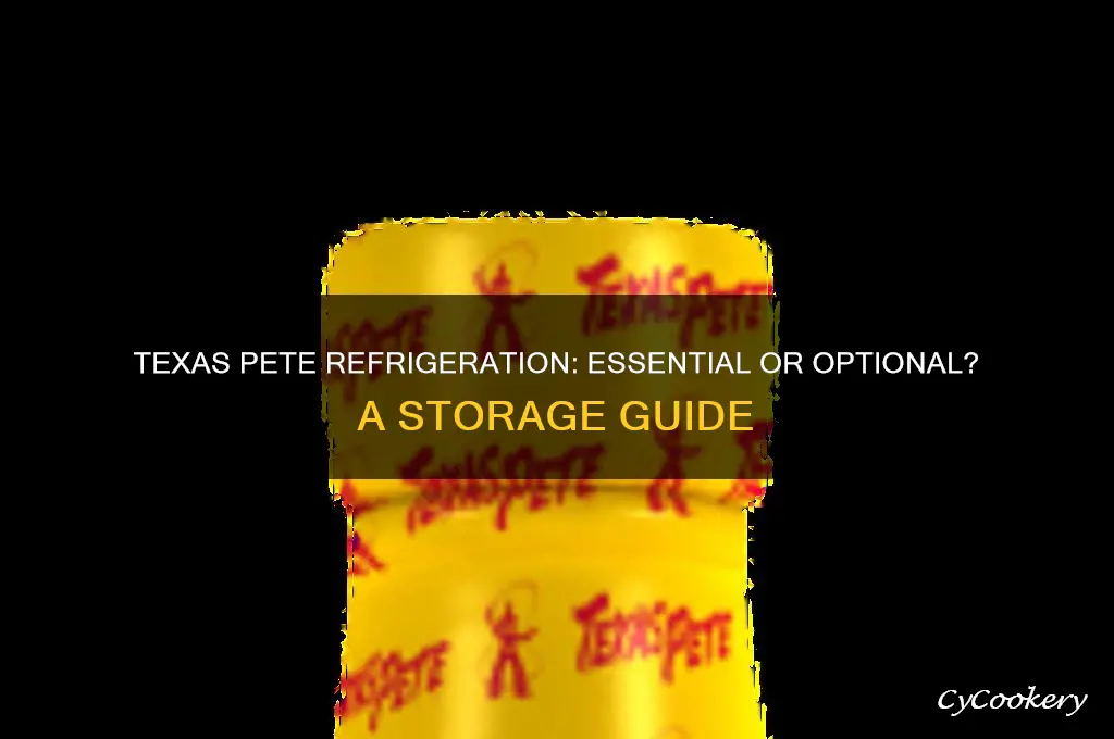 do i have to refrigerate texas pete