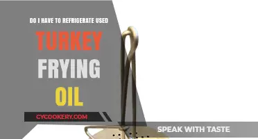 Should Used Turkey Frying Oil Be Refrigerated? Expert Tips