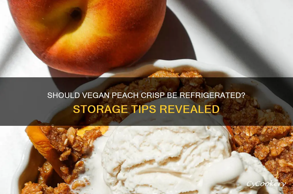 do i have to refrigerate vegan peach crisp