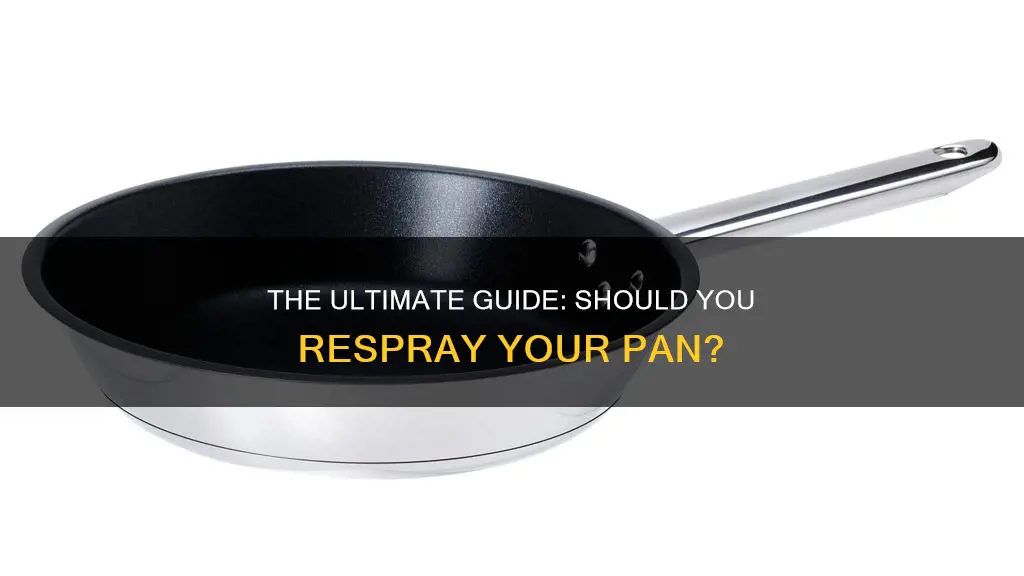 do I have to respray my pan