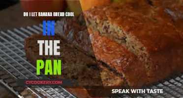 Letting Banana Bread Cool: Pan or No Pan?