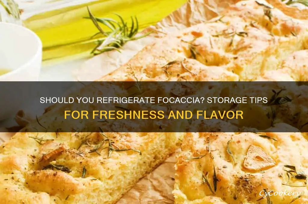 do i ned to refrigerate focaccia bread