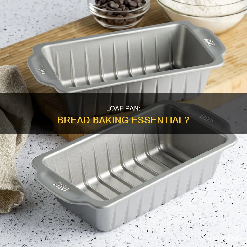 do I need a loaf pan for bread