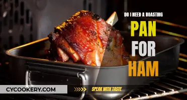 Roasting Pan for Ham: Necessary?