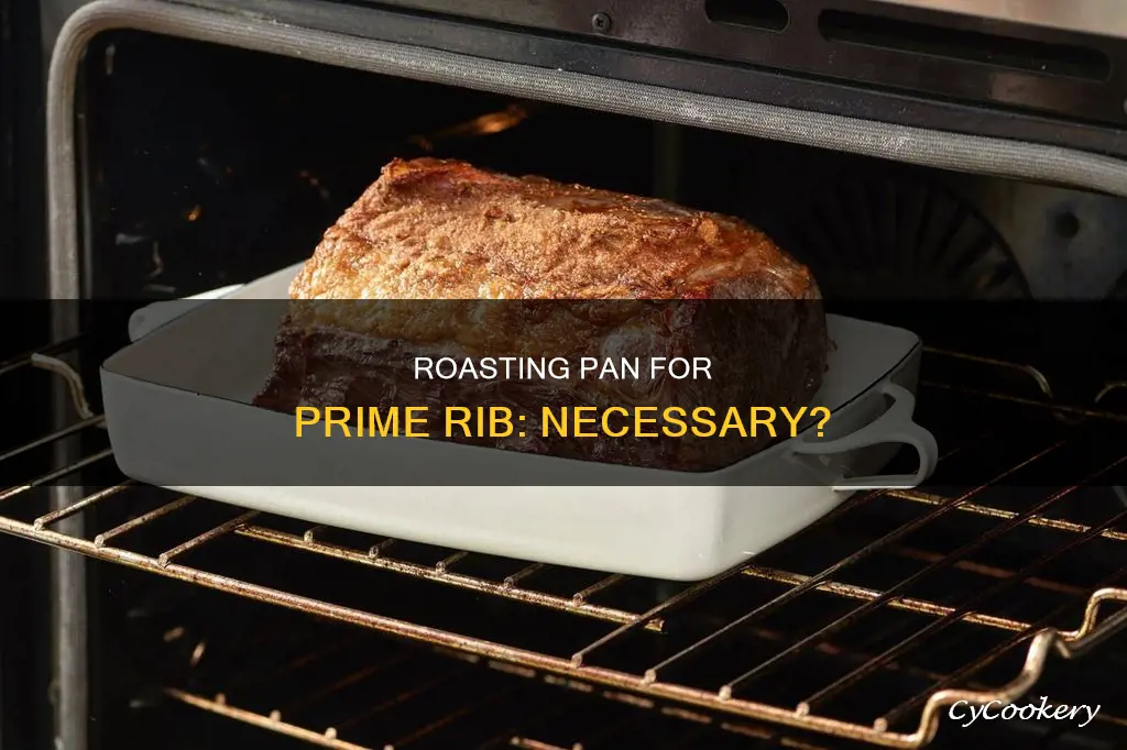 do I need a roasting pan for prime rib