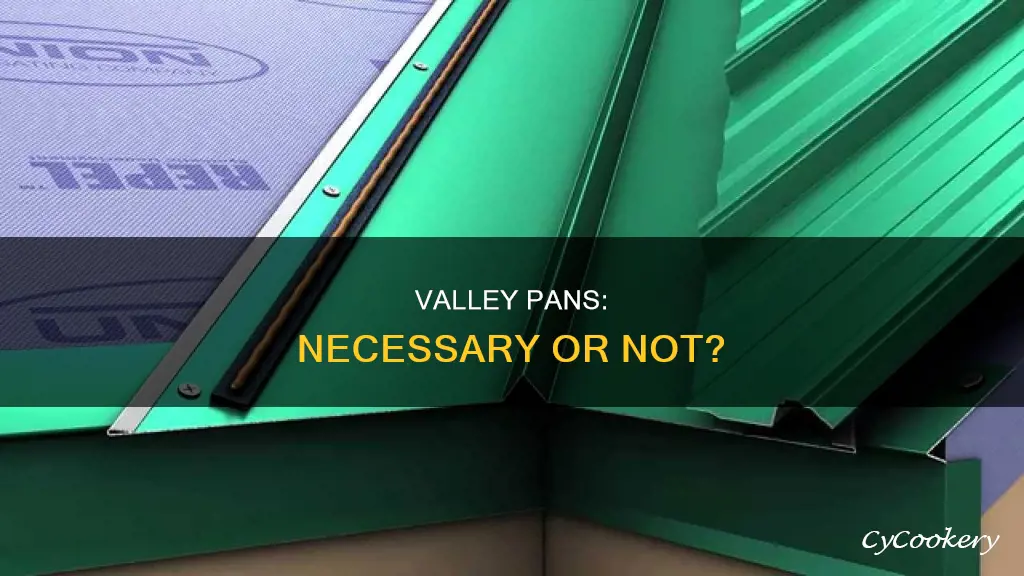 do I need a valley pan