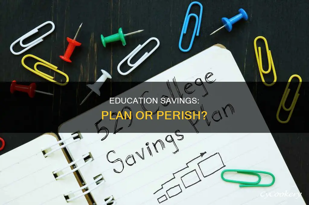 do I need an education savings pan