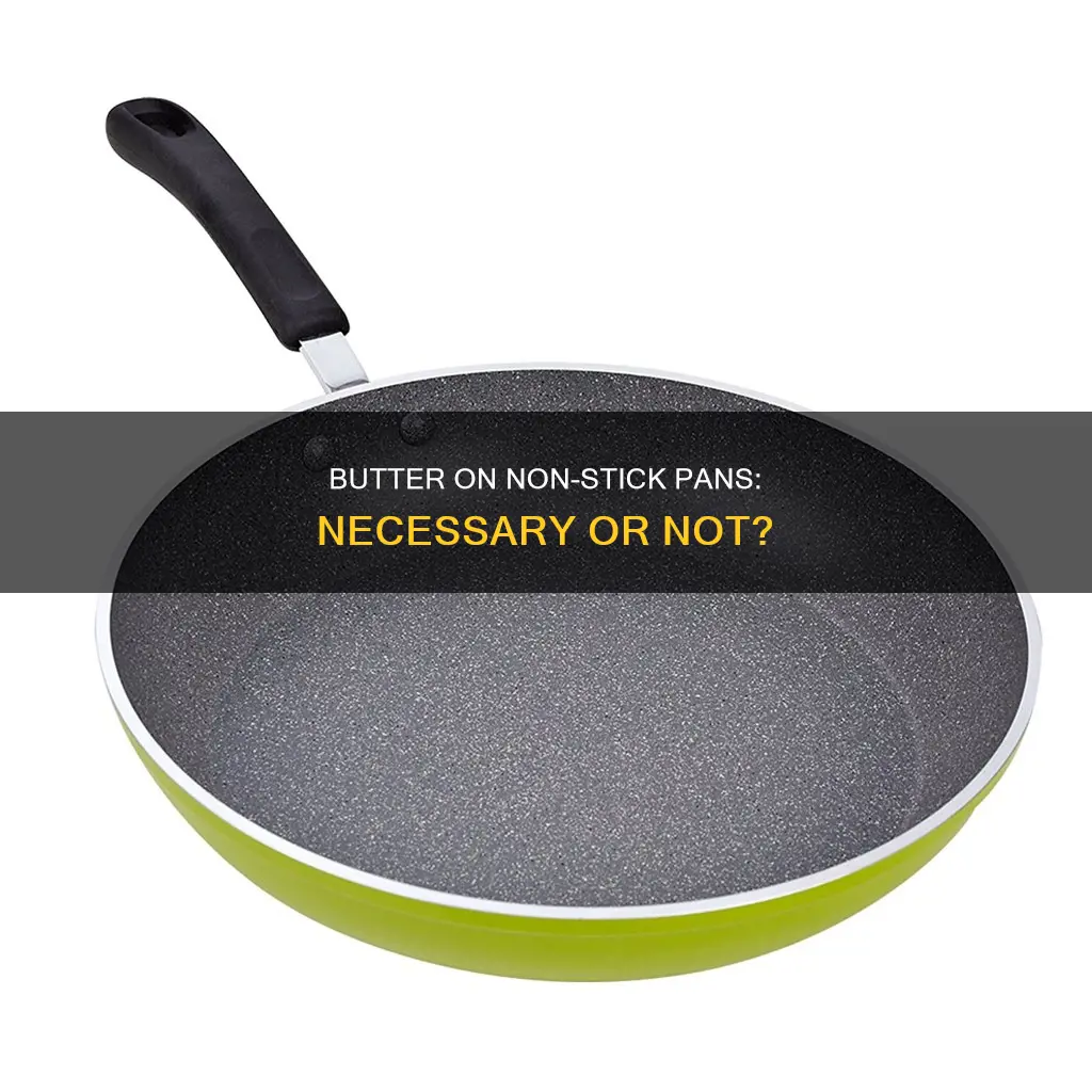 do I need butter on non stick pan