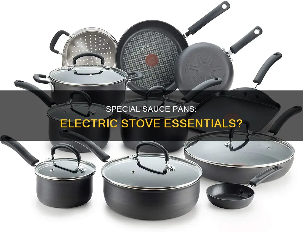 do I need special sauce pans for my electric