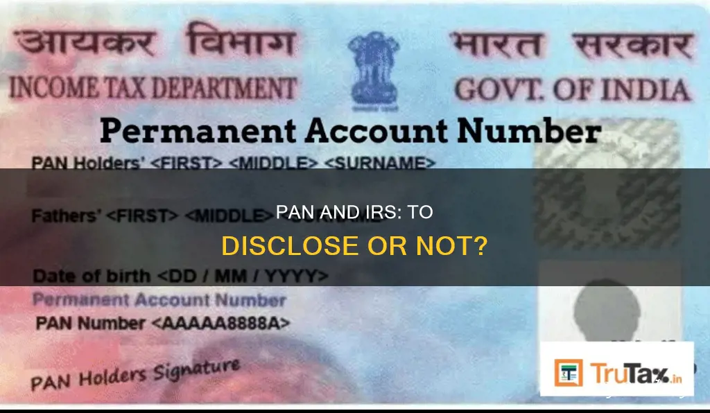 do I need to disclose my pan number to irs