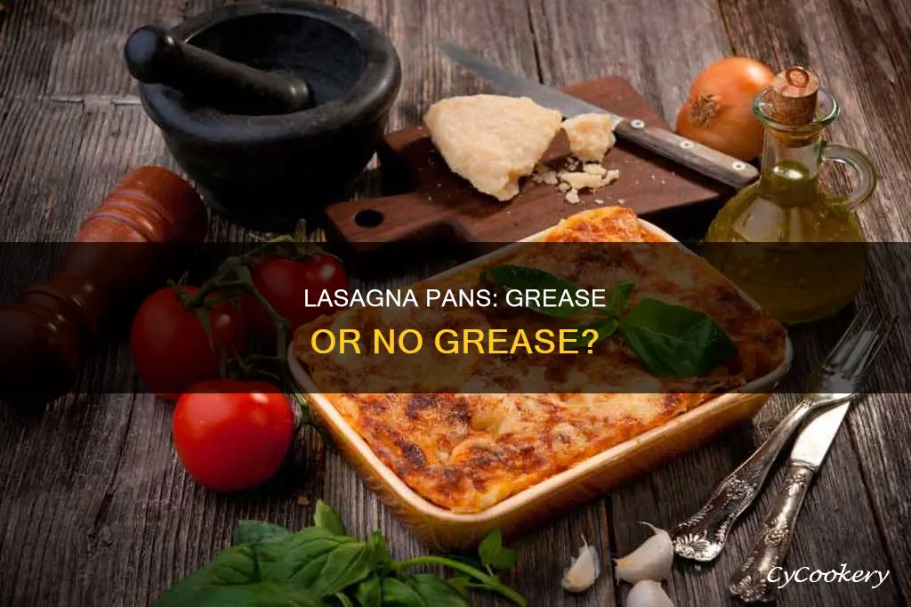 do I need to grease lasangna pan