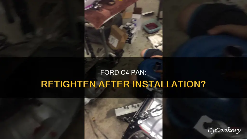 do I need to retighten ford c4 pan after installation