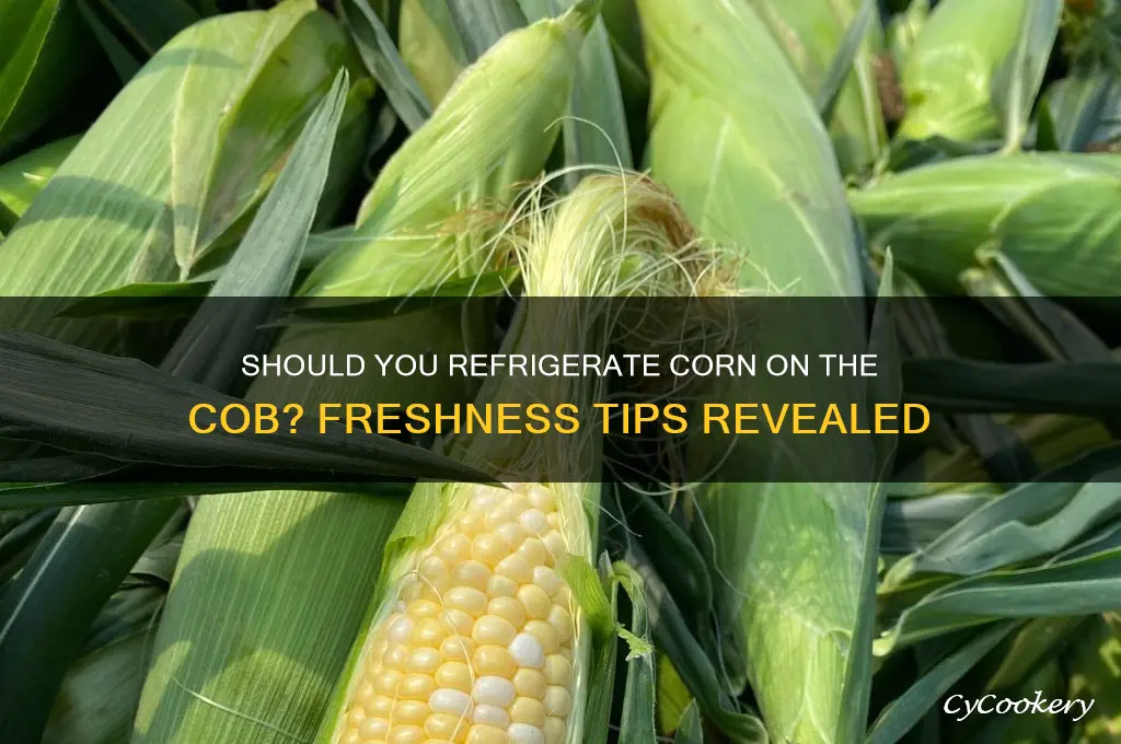 do i refrigerate corn on the cob