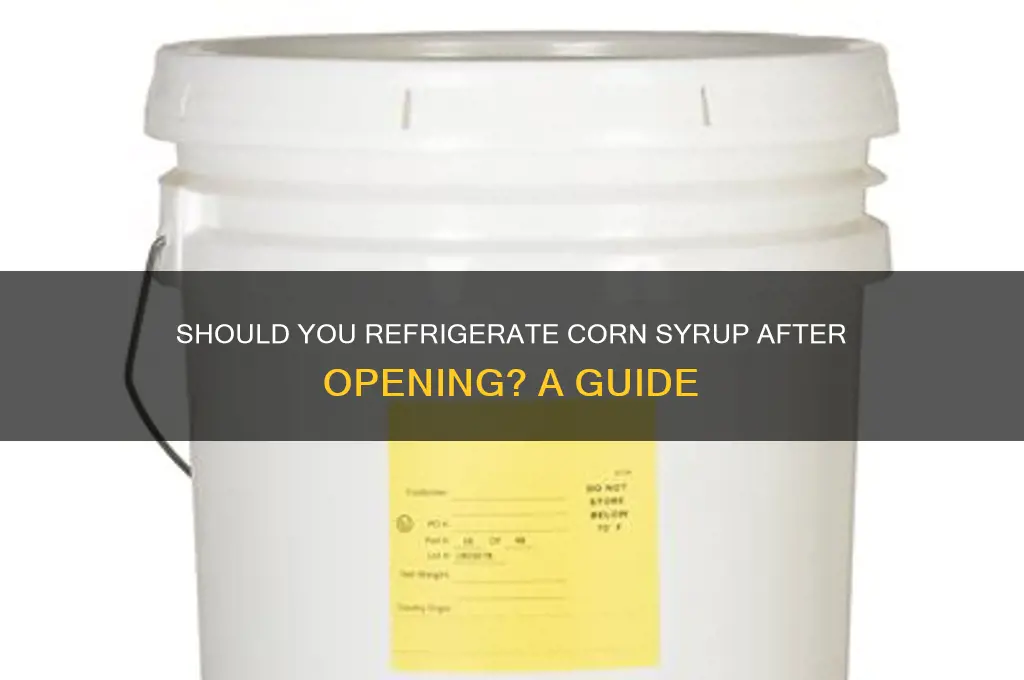 do i refrigerate corn syrup after opening