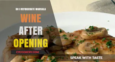 Should Marsala Wine Be Refrigerated After Opening? A Guide