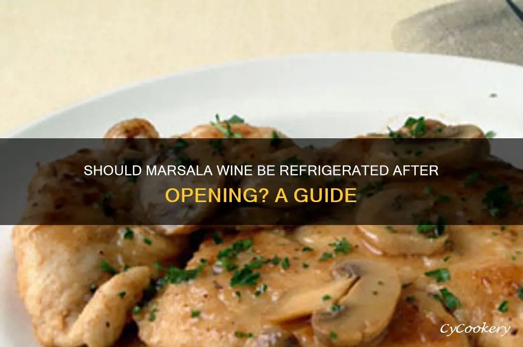 do i refrigerate marsala wine after opening