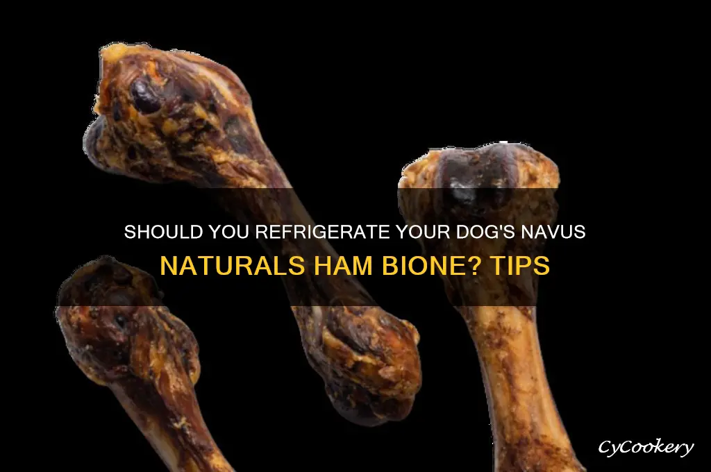 do i refrigerate my dogs navus naturals ham bione