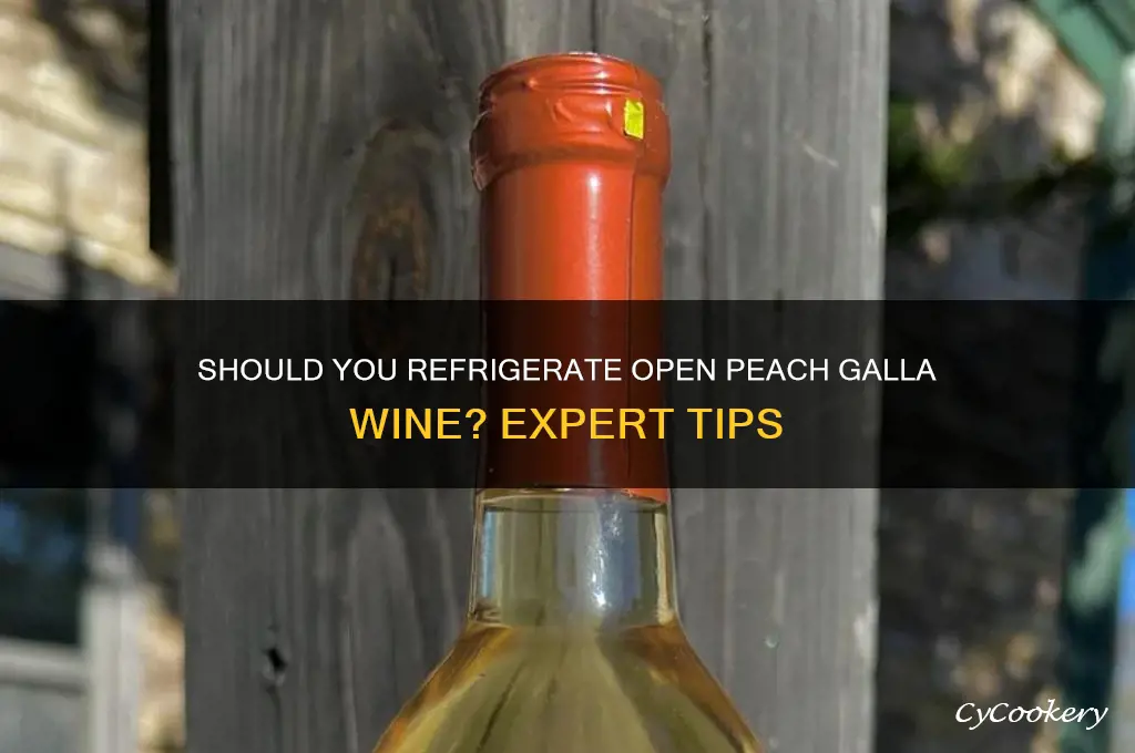 do i refrigerate open peach galla wine
