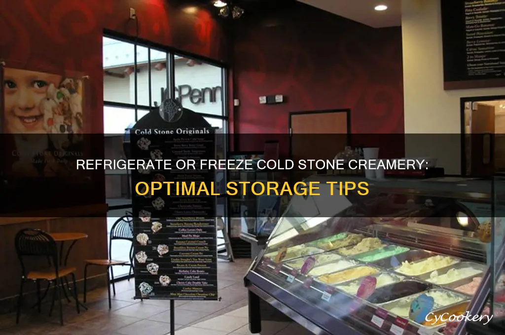 do i refrigerate or freeze cold stone creamery
