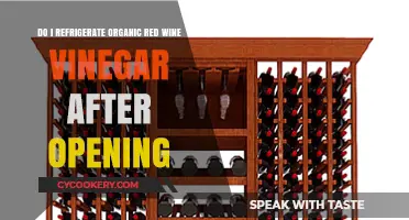 Should Organic Red Wine Vinegar Be Refrigerated After Opening?