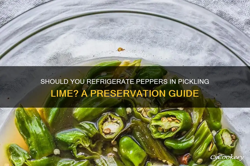 do i refrigerate peppera in pickling lime
