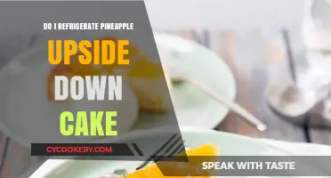 Should You Refrigerate Pineapple Upside Down Cake? Tips and Best Practices