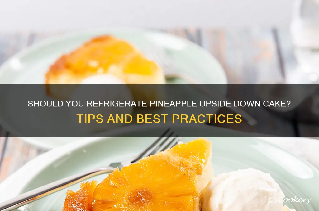 do i refrigerate pineapple upside down cake