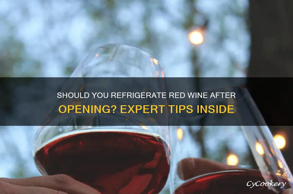 do i refrigerate redwine after i open
