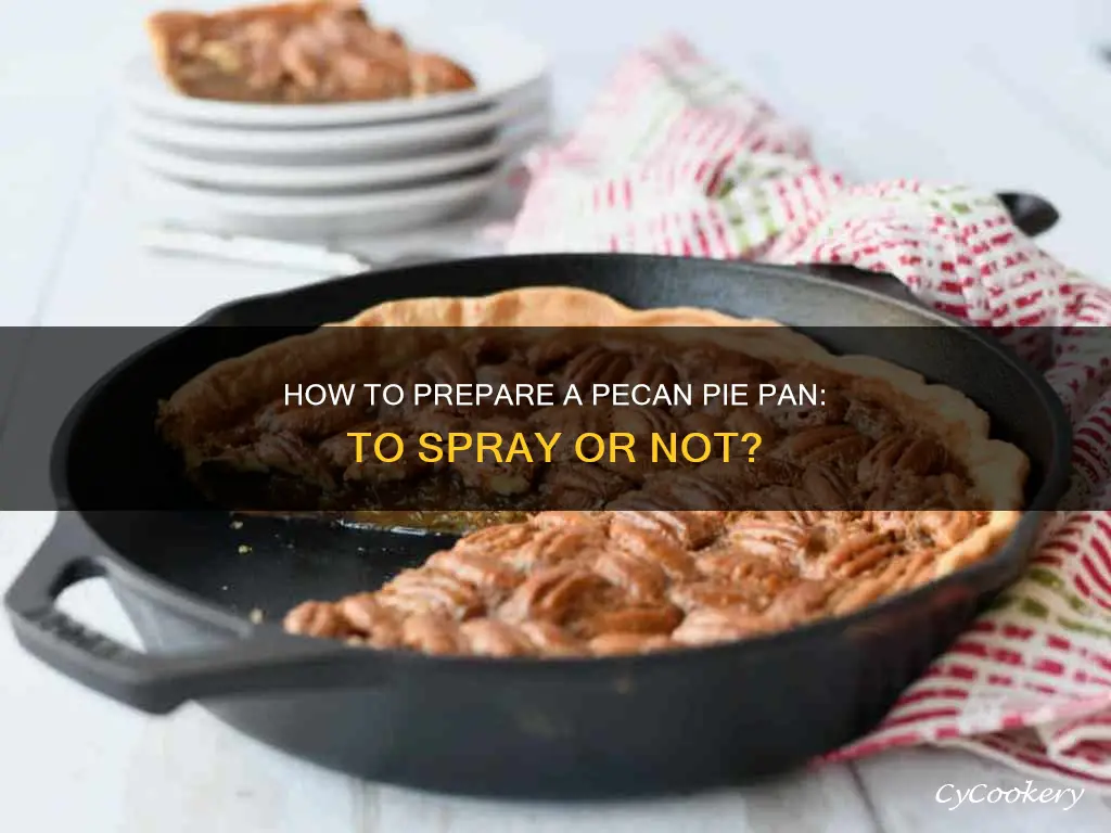 do I spray pie pan for pecan pie