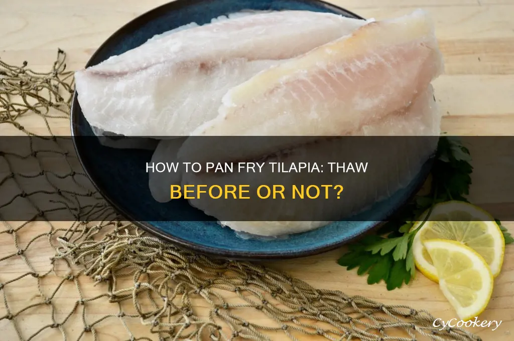 do I thaw tilapia before pan