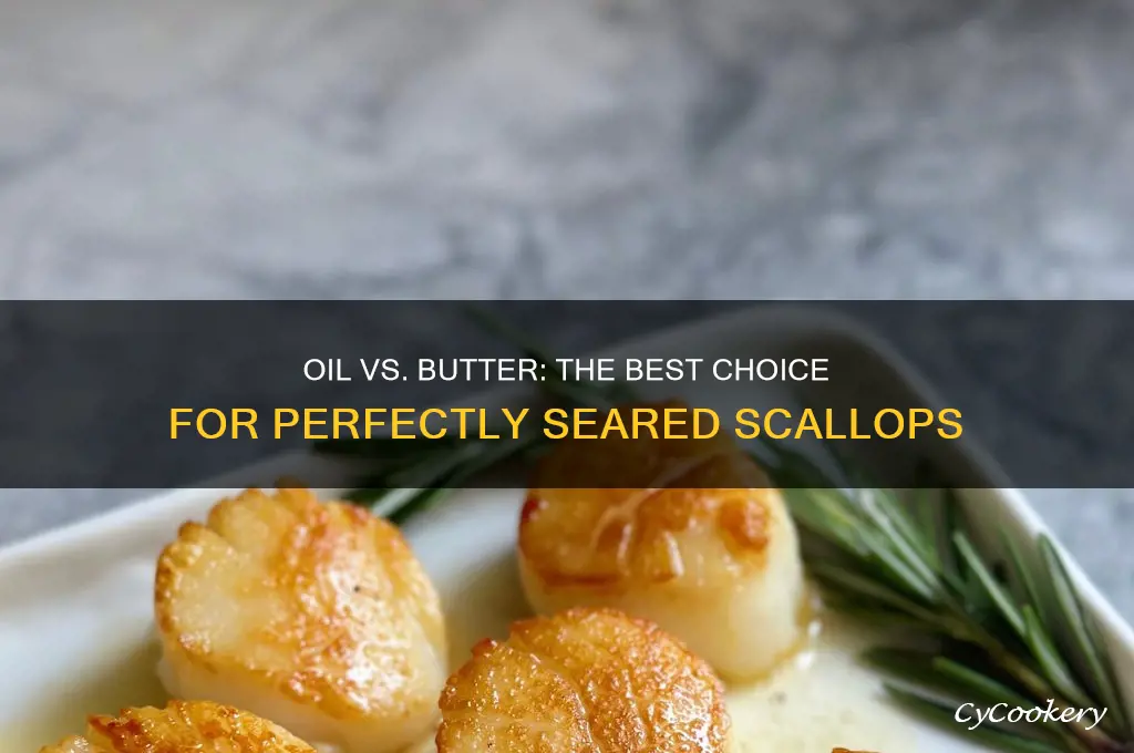 do I use oil or butter to pan sear scallops