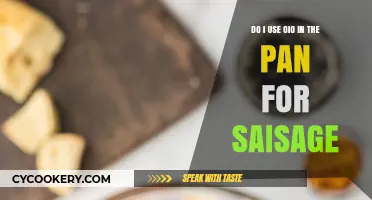Using Oil in the Pan for Sausage: Tips and Best Practices