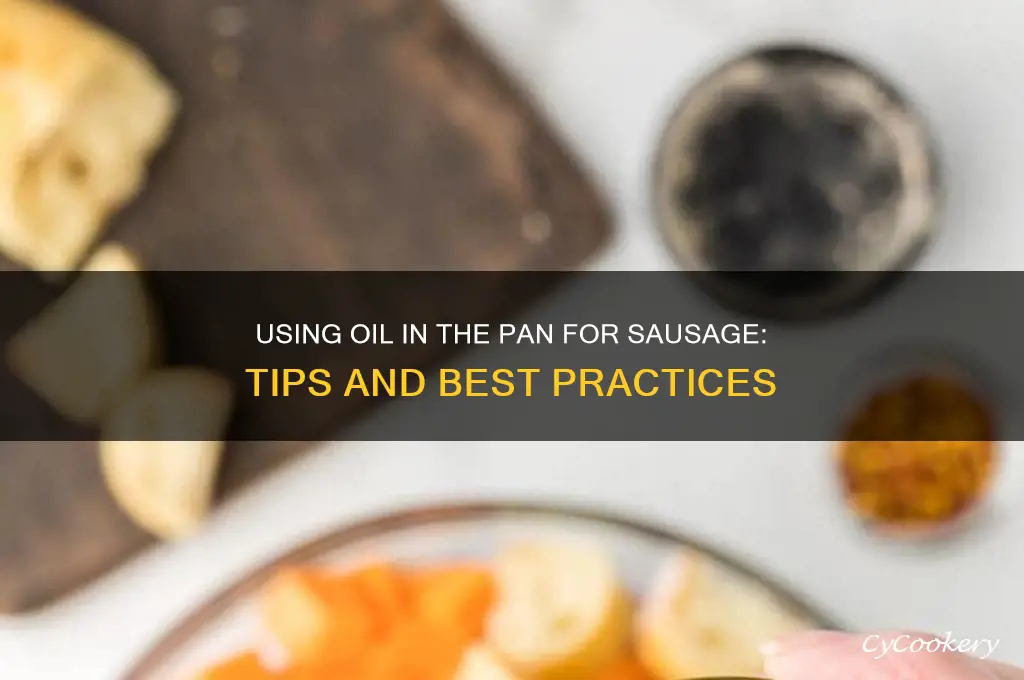 do I use oio in the pan for saisage