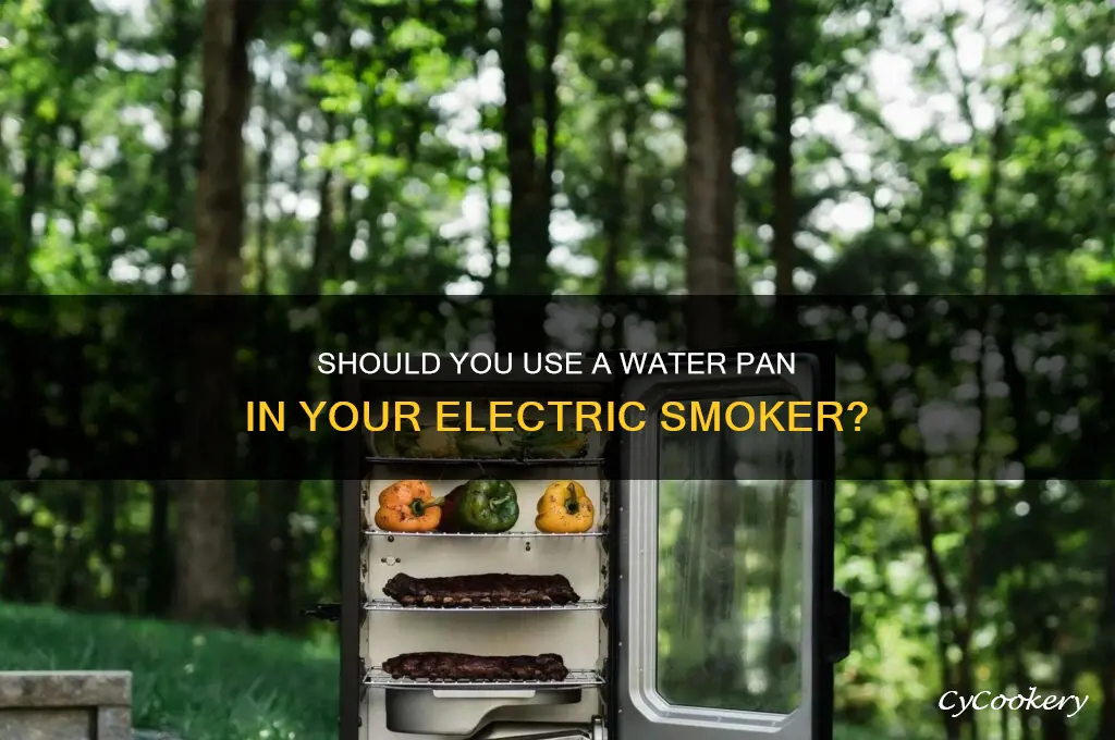 do I use water pan in electric smoker