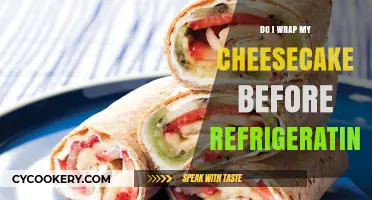 Should You Wrap Cheesecake Before Refrigerating? A Quick Guide