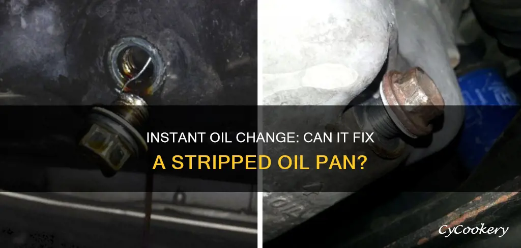 do instant oil changefix stripped oil pan