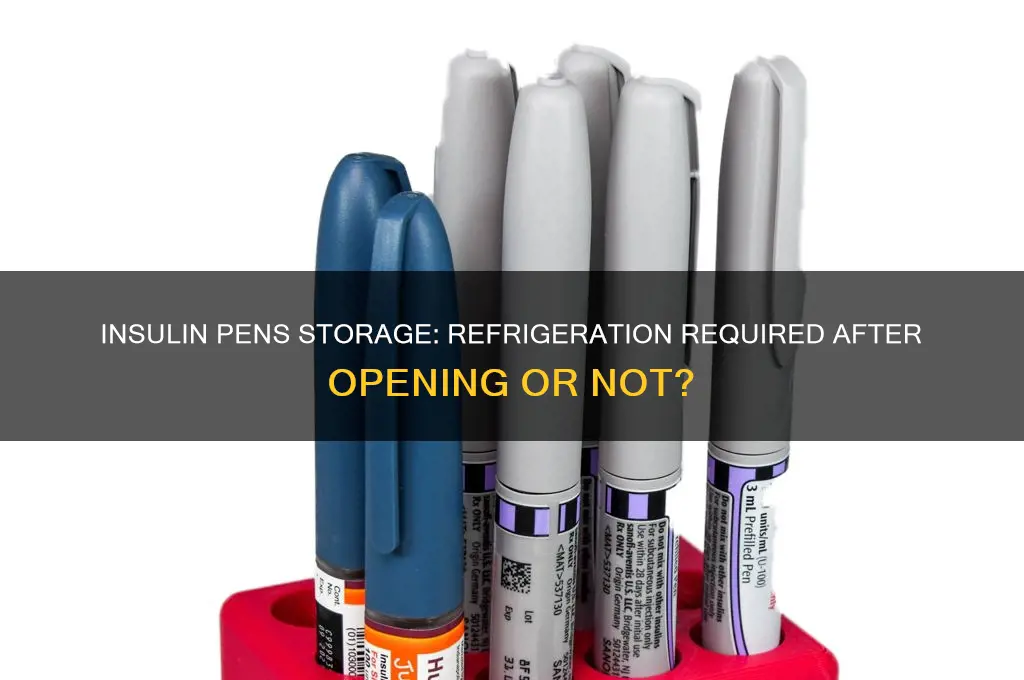do insulin pens have to be refrigerated after opening