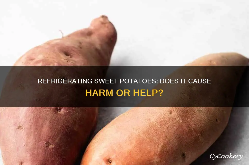 do it hurt to refrigerate sweet potatoes