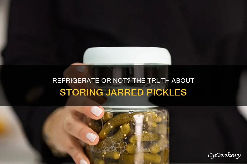do jarred pickles have to be refrigerated