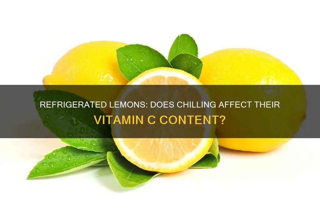 do lemons lose vitamin c when refrigerated